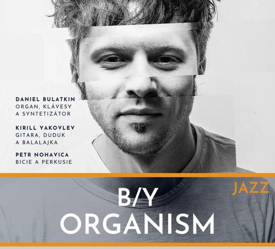Jazzový koncert: B/Y ORGANISM