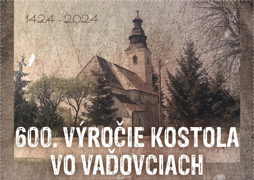 600. výročie kostola vo Vaďovciach
