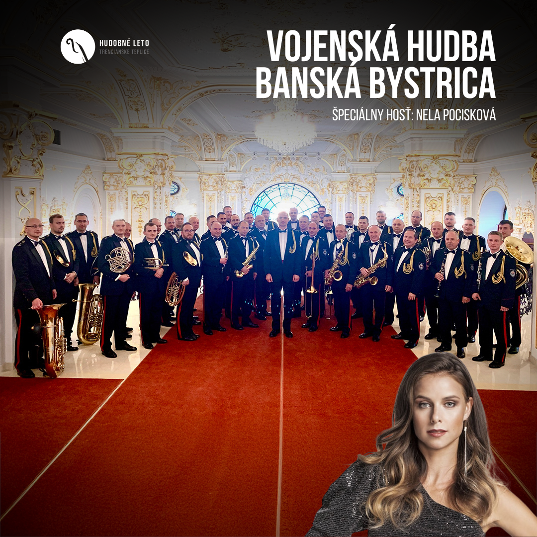 ORCHESTER VOJENSKÁ HUDBA BANSKÁ BYSTRICA  Špeciálny hosť: Nela Pocisková