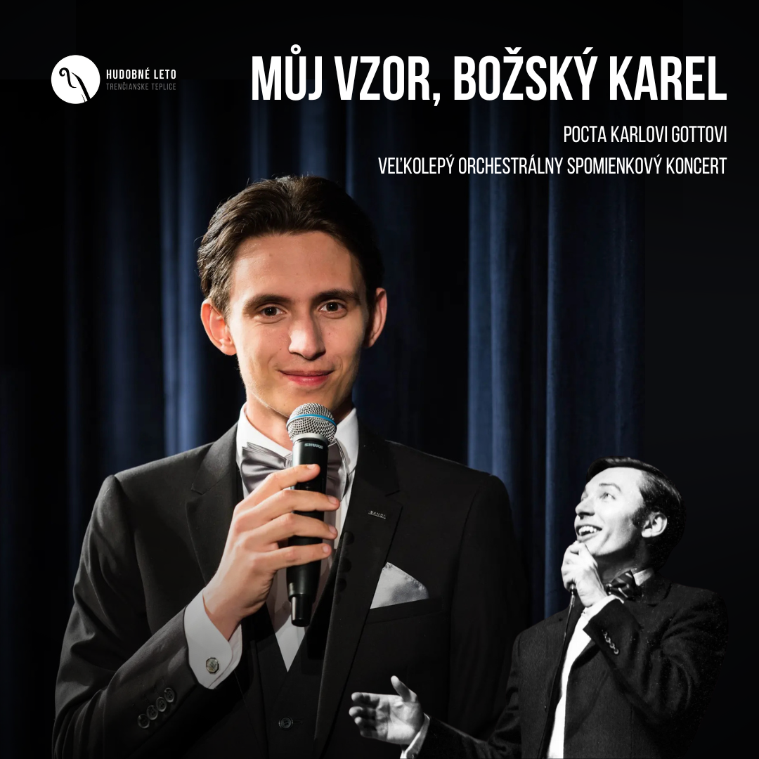 MŮJ VZOR, BOŽSKÝ KAREL - POCTA KARLOVI GOTTOVI: Veľkolepý orchestrálny spomienkový koncert